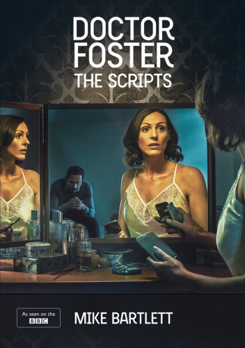 Doctor Foster The Scripts Bartlett Mike