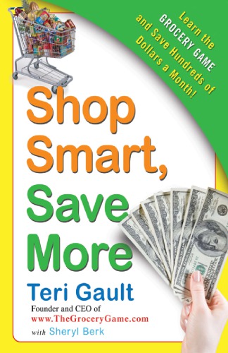 Shop Smart Save More Learn The Grocery Game And Save Hundreds Of Dollars A Month Berk
