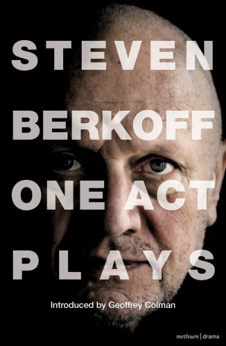 Steven Berkoff One Act Plays Steven Berkoff