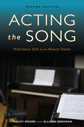 Acting The Song Performance Skills For The Musical Theatre Second Edition Bergman