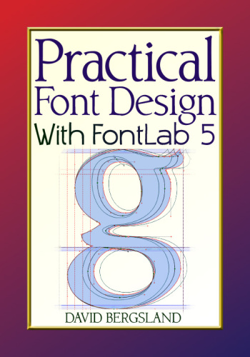 Practical Font Design With Fontlab 5 David Bergsland