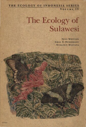 The Ecology Of Sulawesi 2nd Tony Whitten Muslimin Mustafa Greg S Henderson