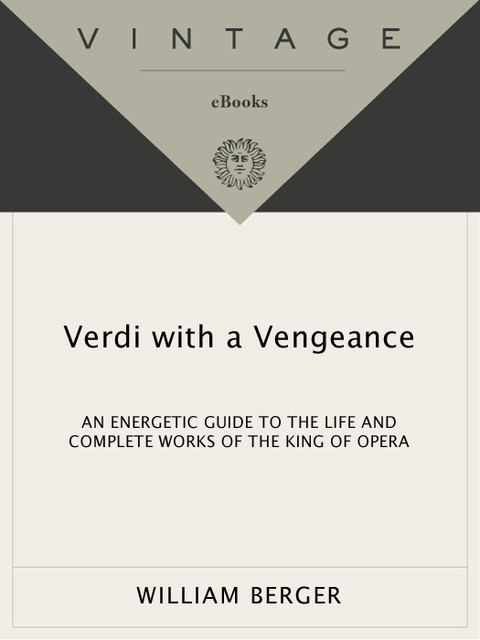 Verdi With A Vengeance Berger William
