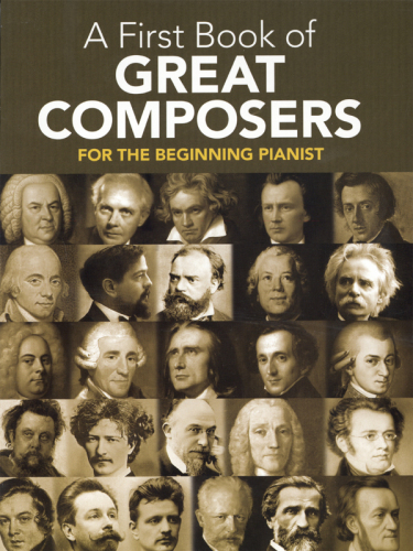 My First Book Of Great Composers 26 Themes By Bach Beethoven Mozart And Others In Easy Piano Arrangements Bergerac