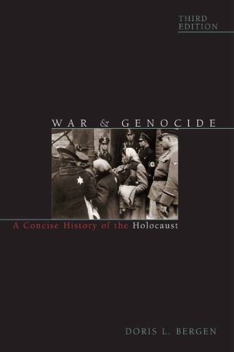 War And Genocide A Concise History Of The Holocaust 3 Edition Bergen