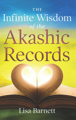 The Infinite Wisdom Of The Akashic Records Barnett Lisa Lisa Barnett