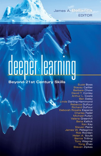 Deeper Learning Beyond 21st Century Skills James A Bellanca