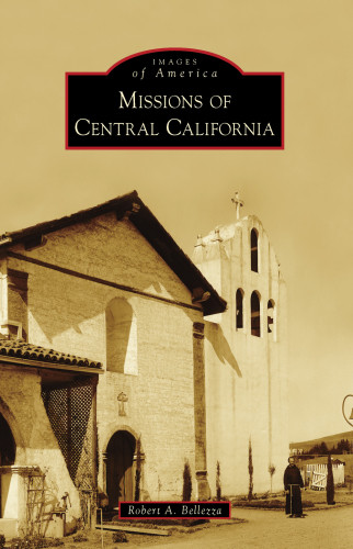 Missions Of Central California Bellezza Robert A