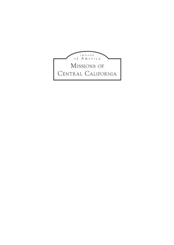 Missions Of Central California Robert A Bellezza