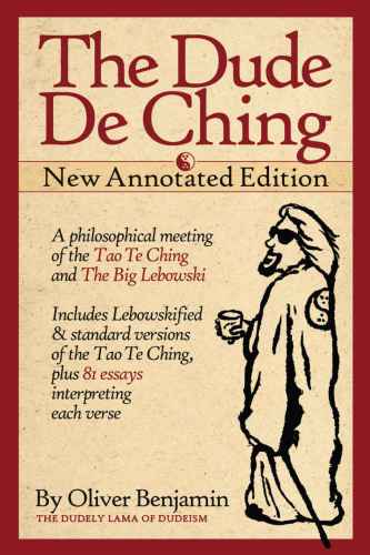 The Dude De Ching New Annotated Edition Benjamin Oliver