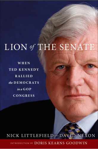 The Lion Of The Senate When Ted Kennedy Rallied The Democrats In A Gop Congress First Simon Schuster Hardcover Edition Usa Congress Senatekennedy