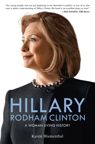 Hillary Rodham Clinton A Woman Living History First Square Fish Edition Blumenthal