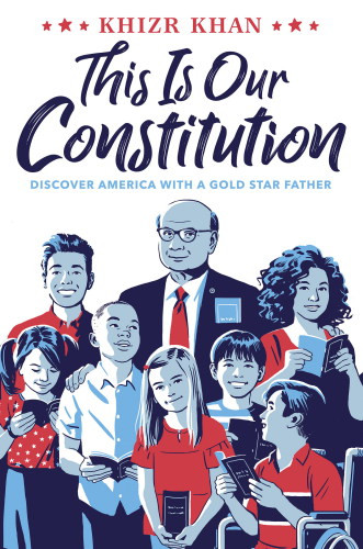 This Is Our Constitution Discover America With A Gold Star Father First Edition Khan