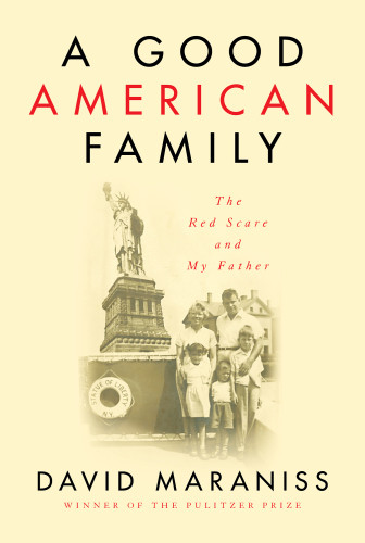 A Good American Family The Red Scare And My Father Maraniss