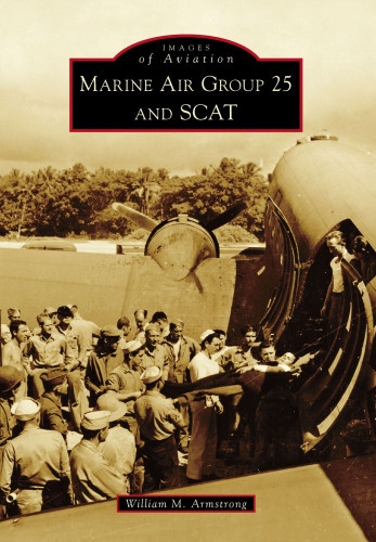 Marine Air Group 25 And Scat Armstrong William M