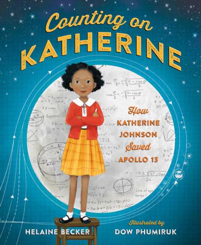 Counting On Katherine How Katherine Johnson Saved Apollo 13 First Edition Becker