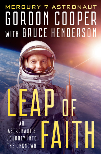 Leap Of Faith An Astronauts Journey Into The Unknown Cooper