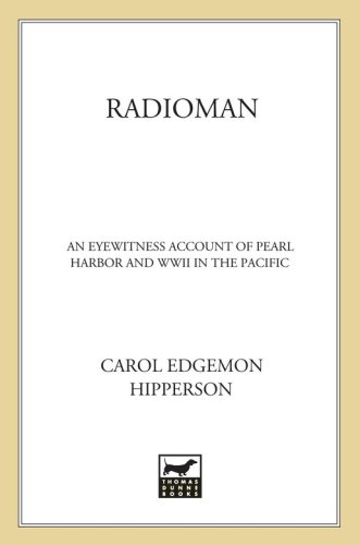 Radioman An Eyewitness Account Of Pearl Harbor And Wwii In The Pacific First Edition Daves