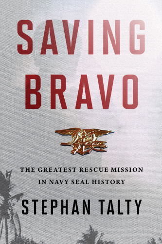 Saving Bravo The Greatest Rescue Mission In Navy Seal History Hambleton