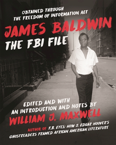 James Baldwin The Fbi File First Edition William J Maxwell