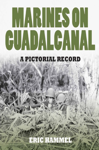 Marines On Guadalcanal A Pictorial Record Hammel Eric M