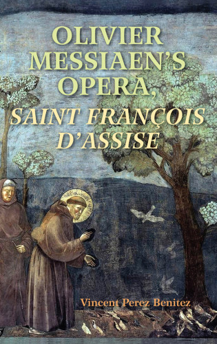 Olivier Messiaens Opera Saint Franois Dassise Benitez Vincent Perez