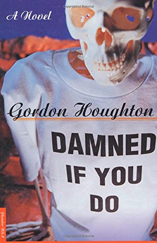 Damned If You Do Gordon Houghton