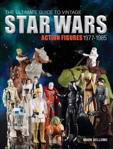 The Ultimate Guide To Vintage Star Wars Action Figures 19771985 Bellomo