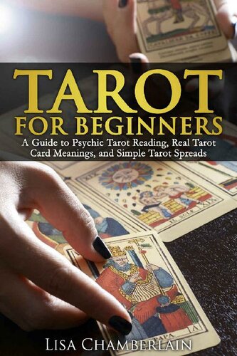 Tarot For Beginners A Guide To Psychic Tarot Reading Real Tarot Card Meanings And Simple Tarot Spreads Lisa Chamberlain