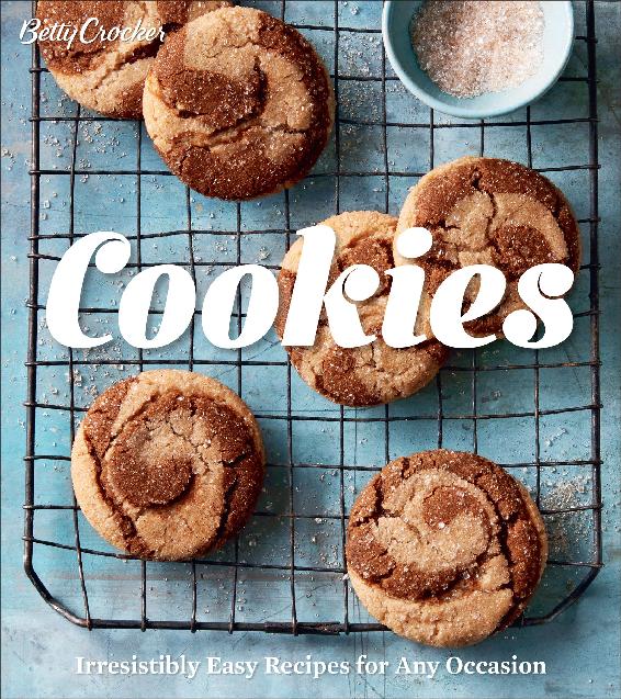 Betty Crocker Cookies Irresistibly Easy Recipes For Any Occasion Betty Crocker