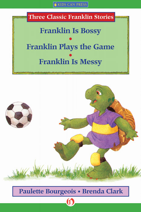 Franklin Is Bossy Franklin Plays The Game And Franklin Is Messy Paulette Bourgeois Bourgeois