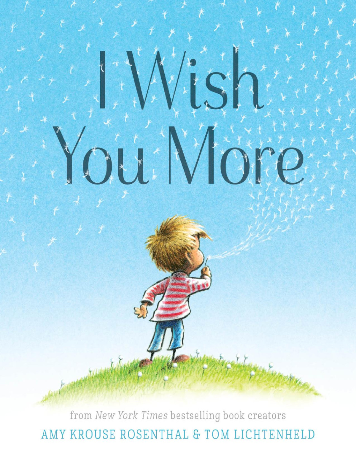I Wish You More Amy Krouse Rosenthal Lichtenheld Tom And Rosenthal Krouse Amy