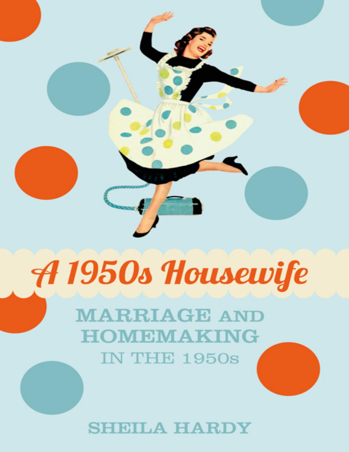 A 1950s Housewife Sheila Hardy