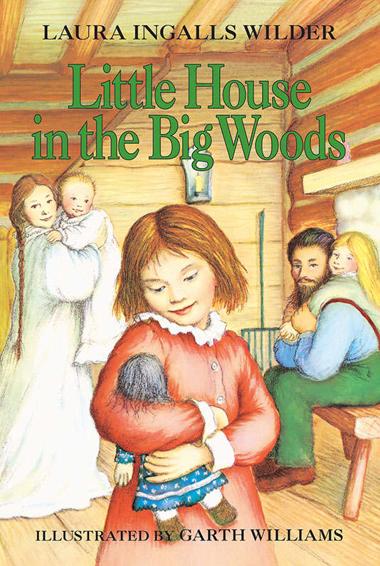 Little House In The Big Woods Laura Ingalls Wilder Wilder Laura Ingalls