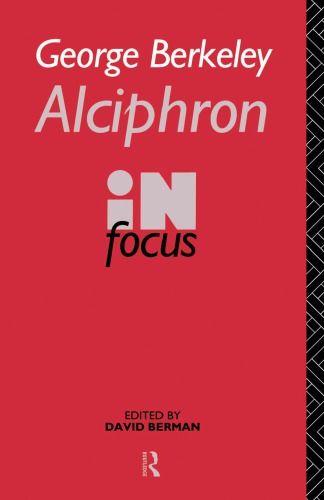 George Berkeley Alciphron In Focus Alciphron Or The Minute Philosopher In Focus 1st Ed Berman