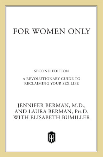 For Women Only A Revolutionary Guide To Reclaiming Your Sex Life Second Edition Jennifer Berman