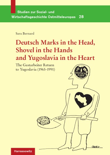 Deutsch Marks In The Head Shovel In The Hands And Yugoslavia In The Heart Berndard