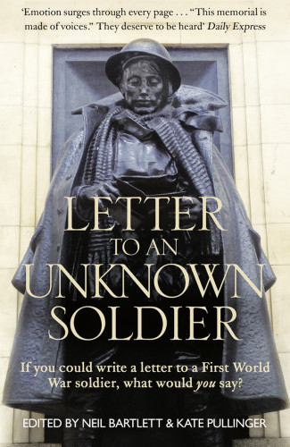 Letter To An Unknown Soldier A New Kind Of War Memorial Kate Pullinger