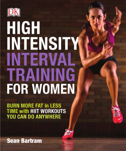 High Intensity Interval Training For Women Burn More Fat In Less Time With Hiit Workouts You Can Do Anywhere Sean Bartram