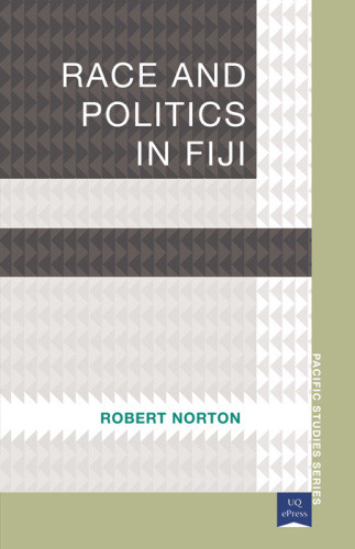 Race And Politics In Fiji Second Edition Barry Katenorton Robert