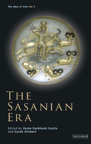 The Idea Of Iran Vol 3 The Sasanian Era 1st Edition Vesta Sarkhosh Curtis Editor