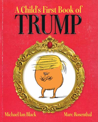 A Childs First Book Of Trump With Audio Recording Black Michael