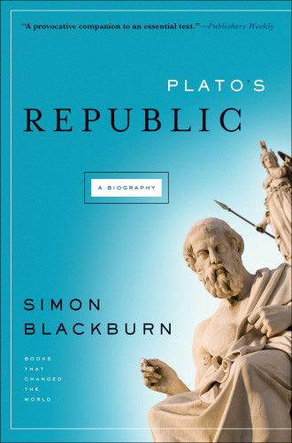 Platos Republic A Biographya Biography Blackburn Simon