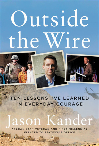 Outside The Wire Ten Lessons Ive Learned In Everyday Courage Unabridged Blackstone Audio