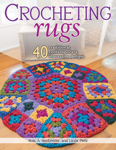 Crocheting Rugs 40 Contemporary Traditional Innovative Designs First Edition Nola A Heidbreder