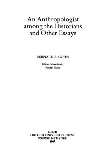 An Anthropologist Among The Historians And Other Essays Bernard S Cohn Ranajit Guha