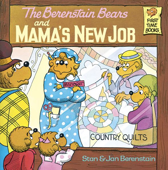 The Berenstain Bears And Mamas New Job Stan Berenstain Berenstain