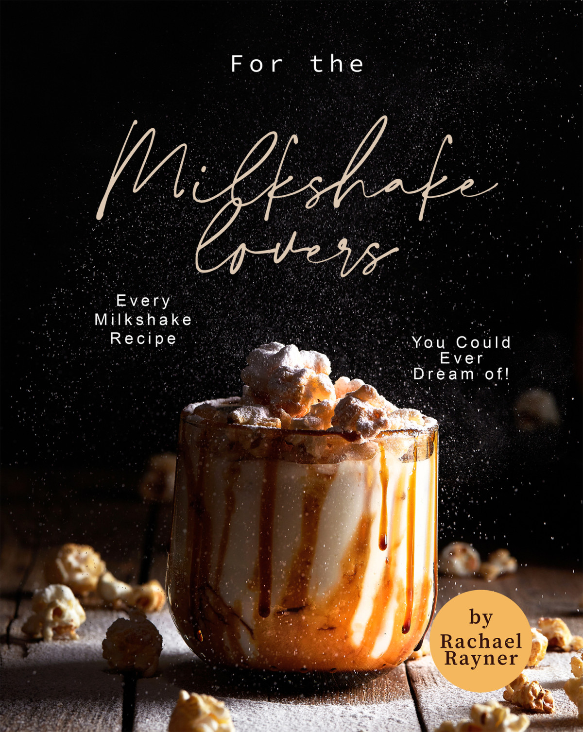 For The Milkshake Lovers Rachael Rayner