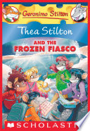 Thea Stilton And The Frozen Fiasco A Geronimo Stilton Adventure Thea Stilton 25 Thea Stilton