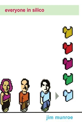 Everyone In Silico Jim Munroe